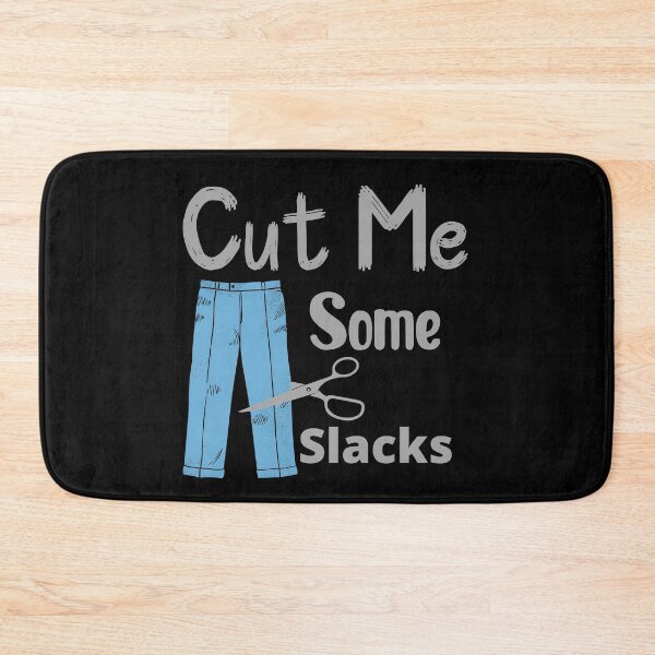 Item preview, Cut Me Some Slacks , Cut Me Some Slacks Funny designed and sold by laamriya974.