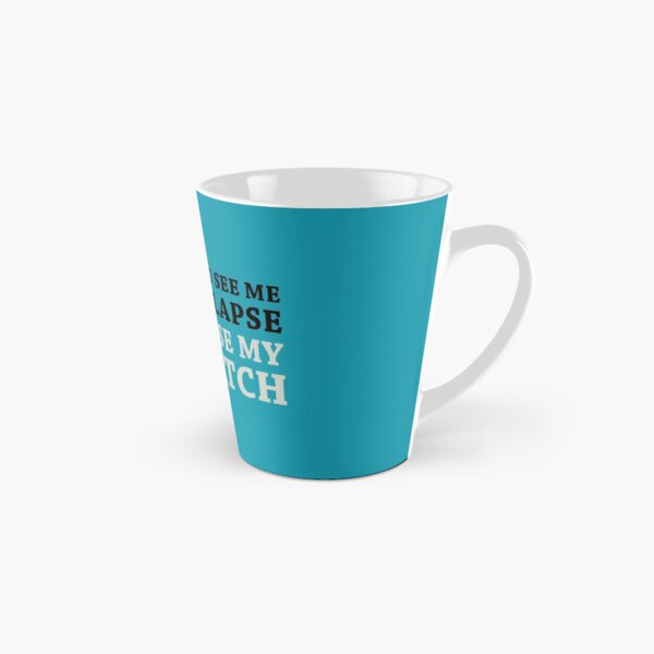 If I Collapse Pause My Watch Tall Mug