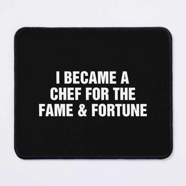 Item preview, I Became A Chef For The Fame and Fortune designed and sold by allysmar.