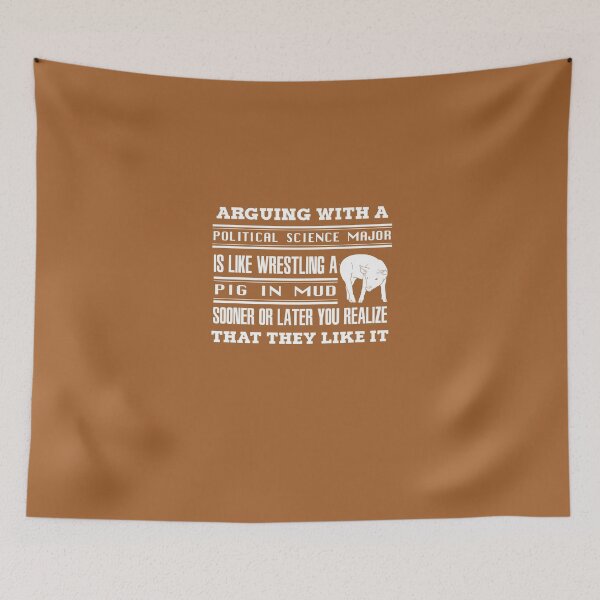 Item preview, Arguing With A Political Science Major Is Mud Wrestling designed and sold by AlwaysAwesome.