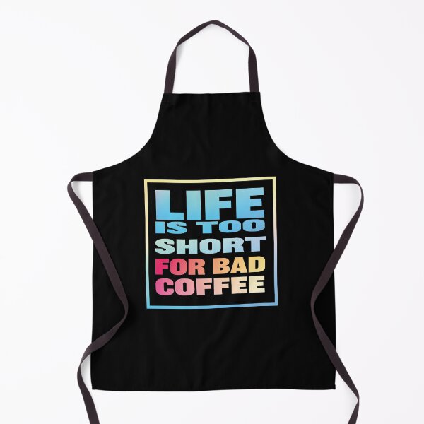 Item preview, Life is too short for a bad coffee designed and sold by Rsagur12.
