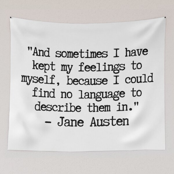 Item preview, And sometimes I have kept my feelings to myself, because I could find no language to describe them in Jane Austen designed and sold by GeKrayr.