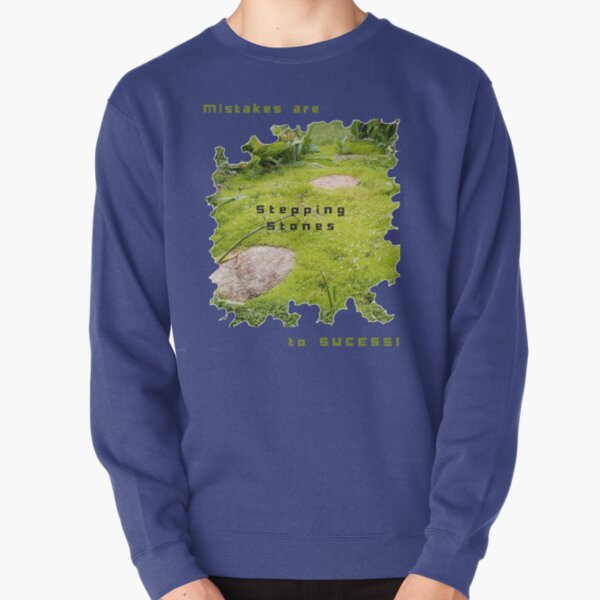 INSPIRATIONAL STEPPING STONE PATH TO SUCCESS Pullover Sweatshirt