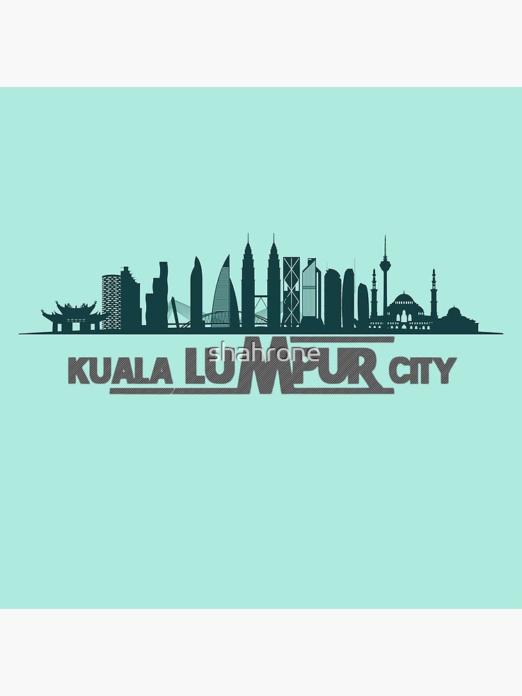 Kuala Lumpur City Of Malaysia Poster For Sale By Shahrone Redbubble