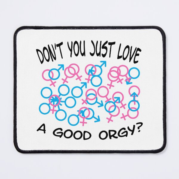 Item preview, Don't You Just Love a Good Orgy? Swinger Lifestyle Design designed and sold by swingersshop.