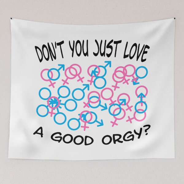 Item preview, Don't You Just Love a Good Orgy? Swinger Lifestyle Design designed and sold by swingersshop.