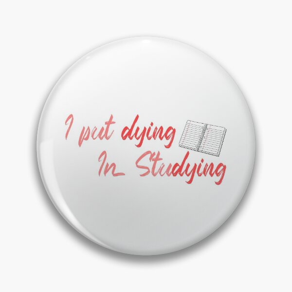 Item preview, I Put The Dying in Studying designed and sold by ErmessThiings.