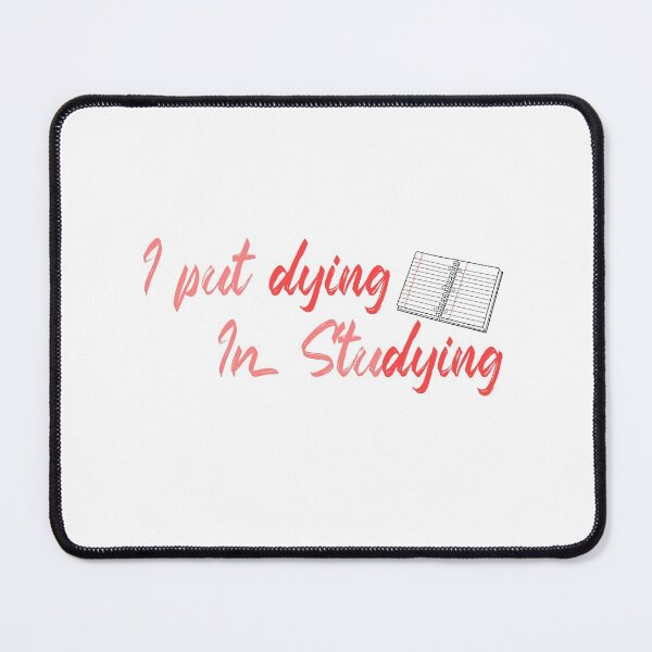 Item preview, I Put The Dying in Studying designed and sold by ErmessThiings.