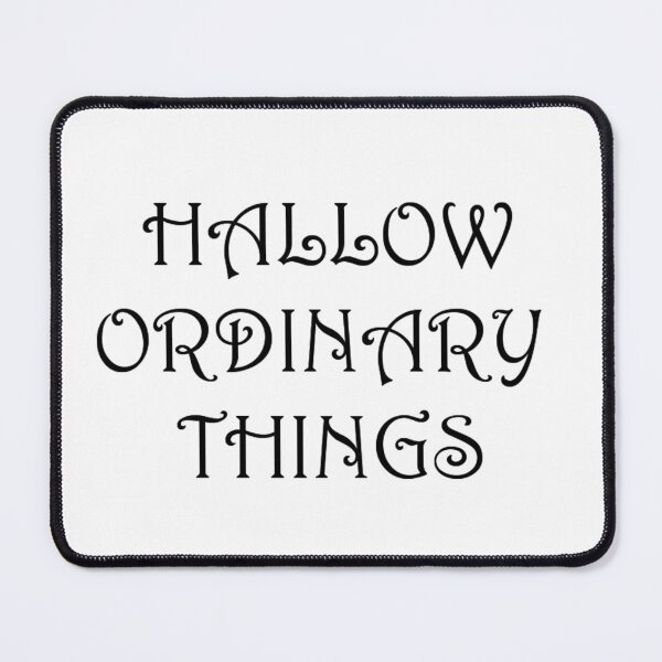 Item preview, Hallow Ordinary Things  designed and sold by scholara.