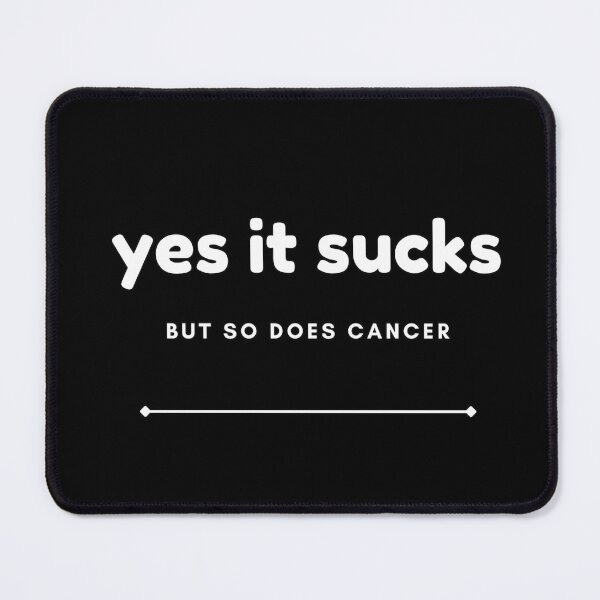 Item preview, Yes it sucks but so des cancer inspirational motivation quote designed and sold by studio17designz.