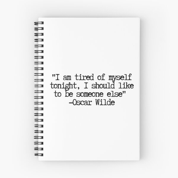 Item preview, "I am tired of myself tonight, I should like to be someone else"  -Oscar Wilde designed and sold by GeKrayr.