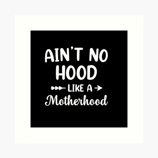 Item preview, Ain’t no hood like motherhood funny motherhood gift for Mothers Day mommy designed and sold by wi trendshop.