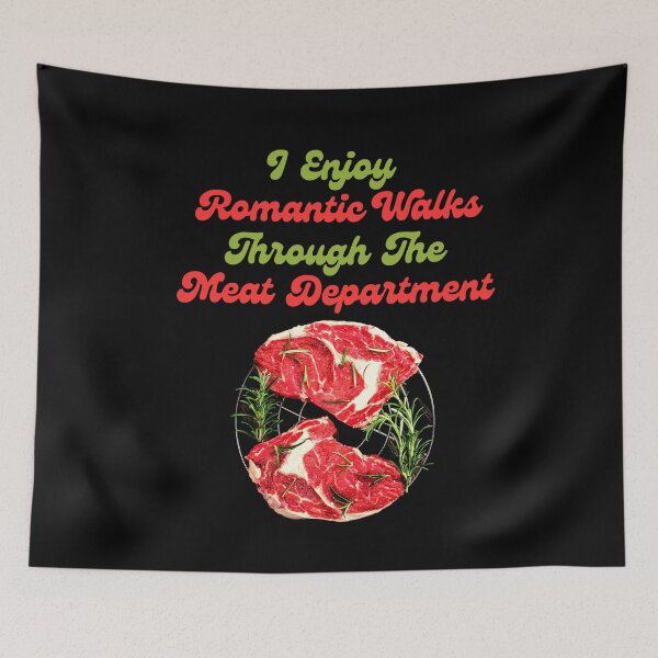 Item preview, I Enjoy Romantic Walks In Meat Department designed and sold by CBCreations73.