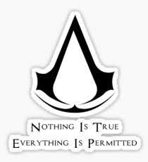 Nothing is True Sticker