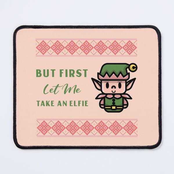 Item preview, But First Let Me Take an Elfie designed and sold by AladdinMktgs.