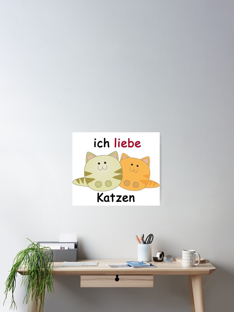 Poster Ich Liebe Katzen J Aime Les Chats En Allemand Deutsch Par Germandesigns Redbubble