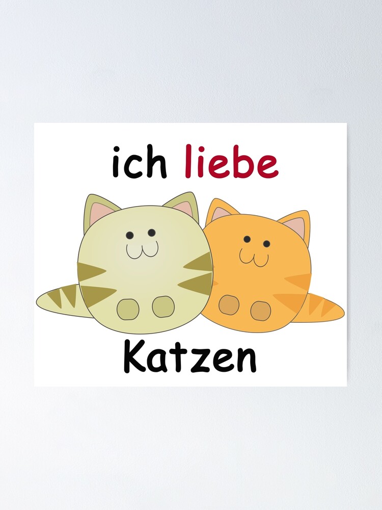 Poster Ich Liebe Katzen J Aime Les Chats En Allemand Deutsch Par Germandesigns Redbubble