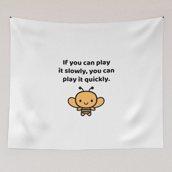 Item preview, If You Can Play It Slowly, You Can Play It Quickly designed and sold by allysmar.