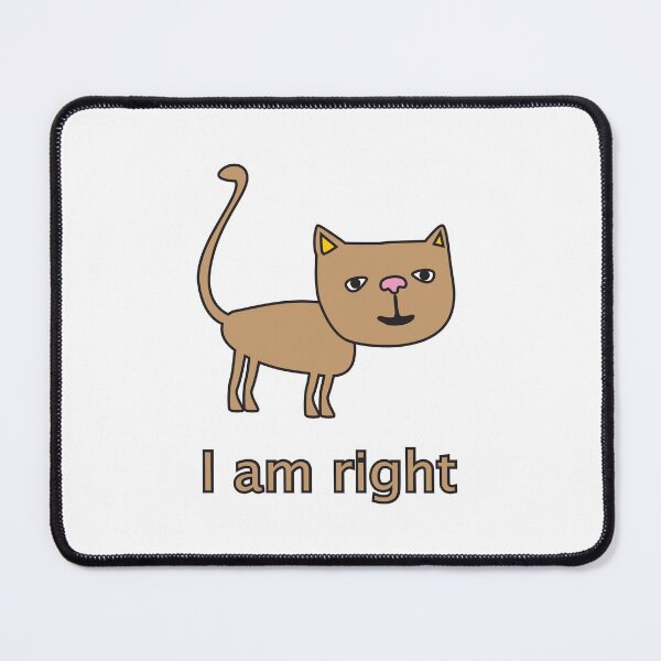 Item preview, I am right! designed and sold by Helga Taylor.