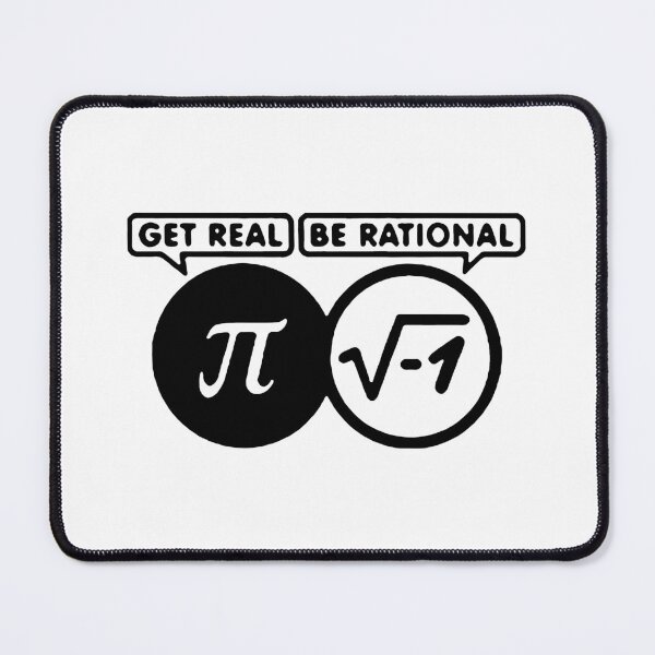 Item preview, Get Real Be RAtional Love Math I love mathematics Iota pie formula pie square root infinity Gift friend Funny Art Design Happy Apparel Essential Inspiration Joy Mood designed and sold by DesignByHeartUK.