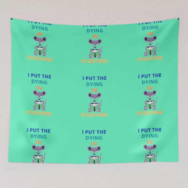 Item preview,  i put the dying in studying designed and sold by imtiyaz9661.