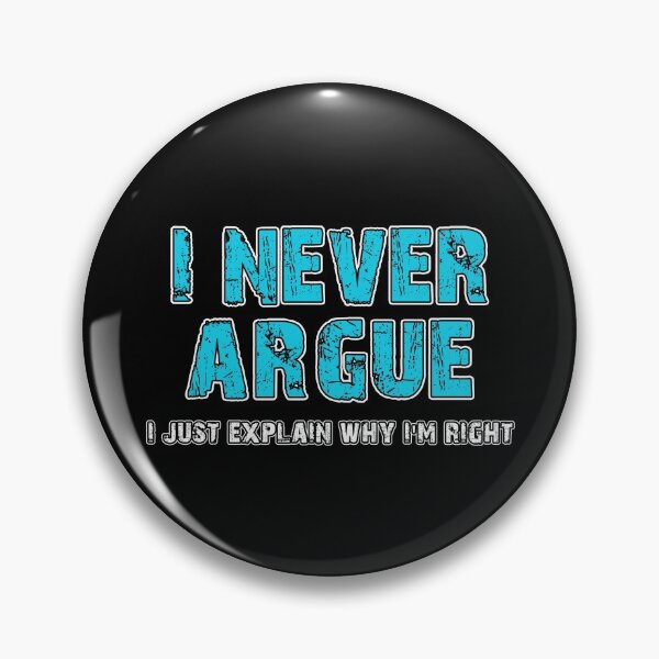 Item preview,  I Never Argue I Just Explain Why I'm Right - Birthday Gift for Husband designed and sold by biwdrawing.