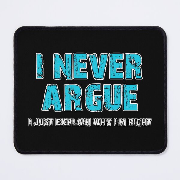 Item preview,  I Never Argue I Just Explain Why I'm Right - Birthday Gift for Husband designed and sold by biwdrawing.
