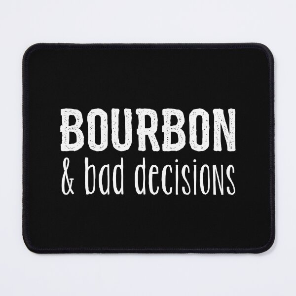 Item preview, Bourbon And Bad Decisions designed and sold by kudostees.