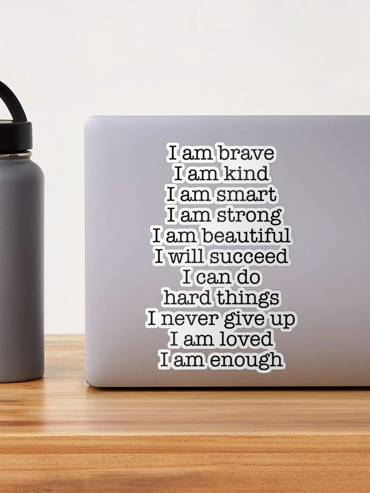 I Am A Kind Brave Smart Confident Capable Grateful Loved Enough-Person -  GoDuckee