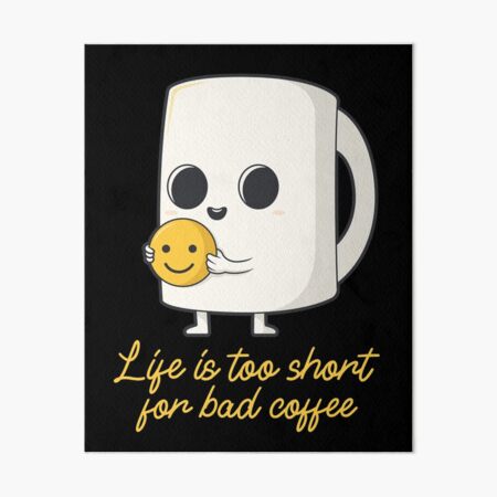 Artikel-Vorschau von Das Leben ist zu kurz für schlechten Kaffee – süßes Kaffeebecher-Smiley-Design, designt und verkauft von 5lav.