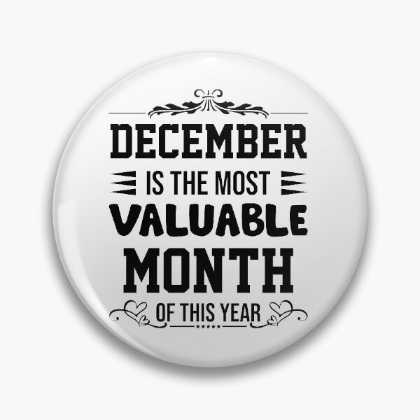 Item preview, December Is The Most Valuable Month Of This Year designed and sold by SBEEKAA.