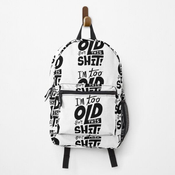 Item preview, Funny I am too old for this Shit funny Attitude humorous Art Design Happy Apparel Essential Inspiration Joy Mood Funny designed and sold by DesignByHeartUK.