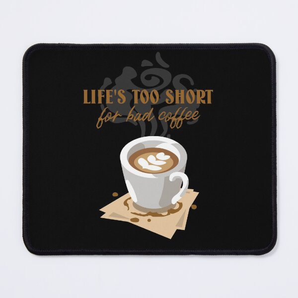 Item preview, Life's Too Short for Bad Coffee - Coffee Mug Design designed and sold by 5lav.