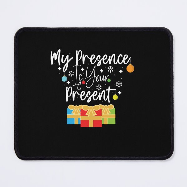 Item preview, My Presence Is Your Present designed and sold by KElife.