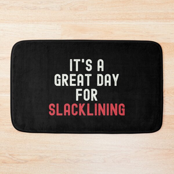 Item preview, It's a Great Day for Slacklining designed and sold by kindxinn.