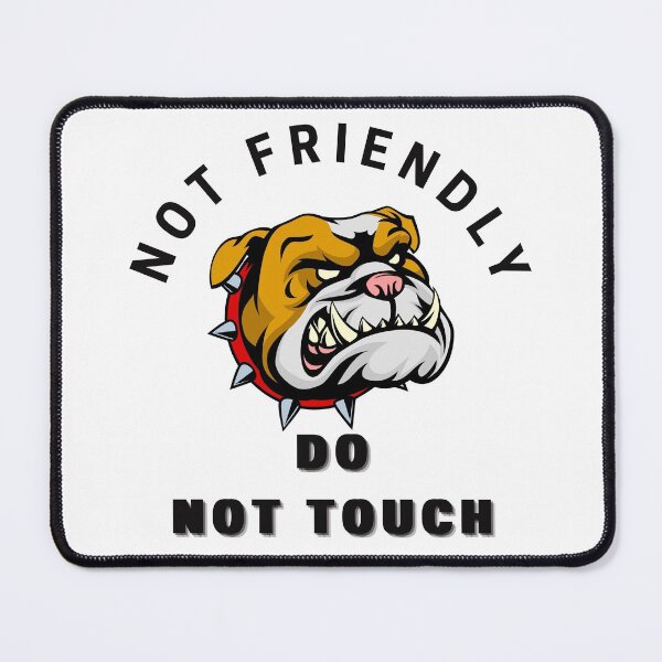 Item preview, Not friendly do not touch angry dog designed and sold by joliartmedia.