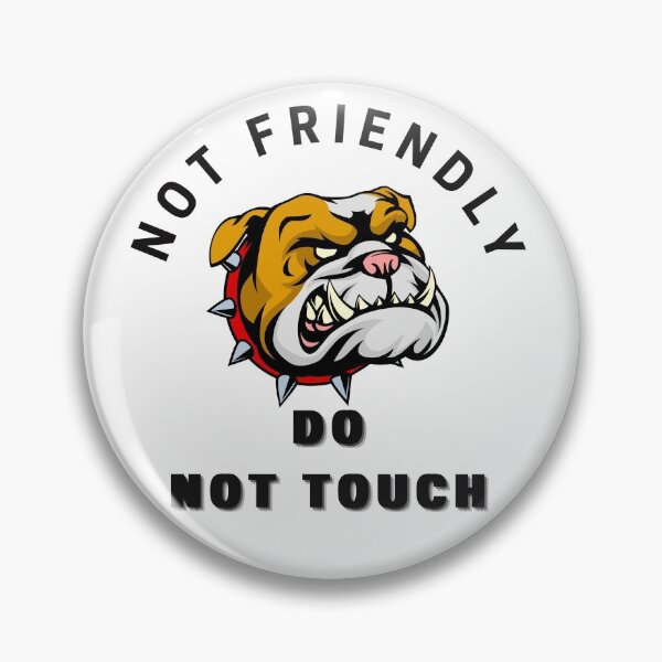 Item preview, Not friendly do not touch angry dog designed and sold by joliartmedia.