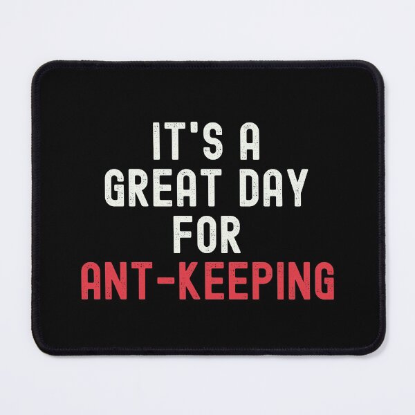 Item preview, It's a Great Day for Ant-Keeping designed and sold by kindxinn.