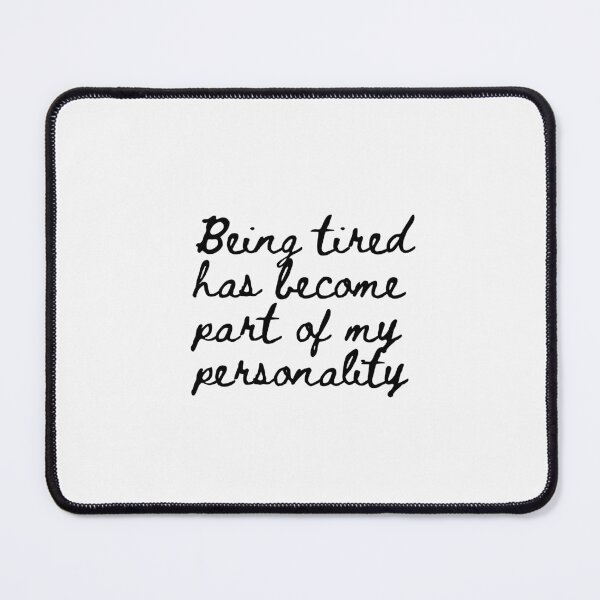 Item preview, Being tired has become part of my personality, Introvert, Exhaust designed and sold by cyhdesign.