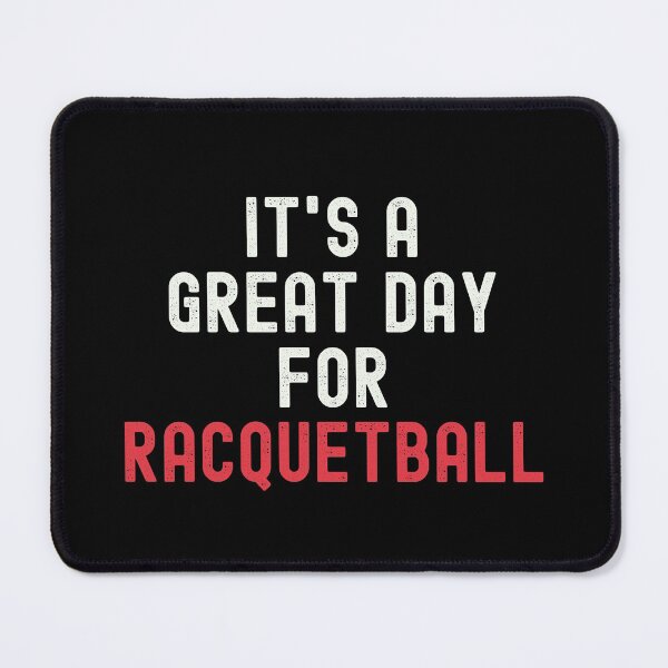 Item preview, It's a Great Day for Racquetball designed and sold by kindxinn.