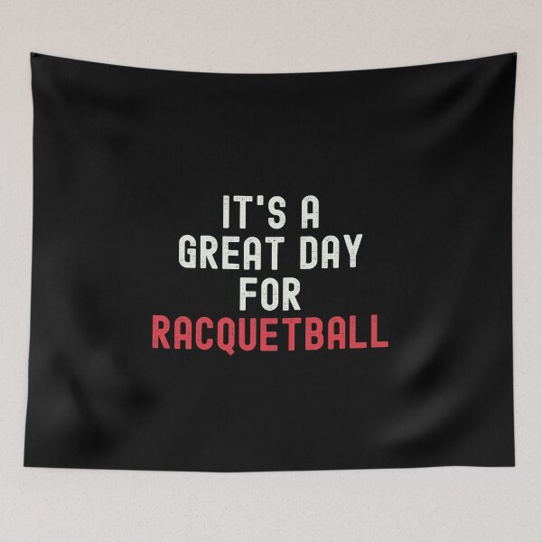 Item preview, It's a Great Day for Racquetball designed and sold by kindxinn.