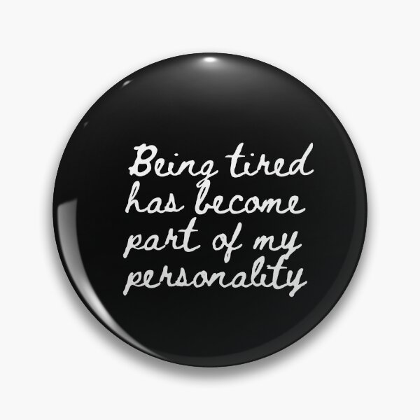 Item preview, Being tired has become part of my personality, Introvert, Exhaust designed and sold by cyhdesign.