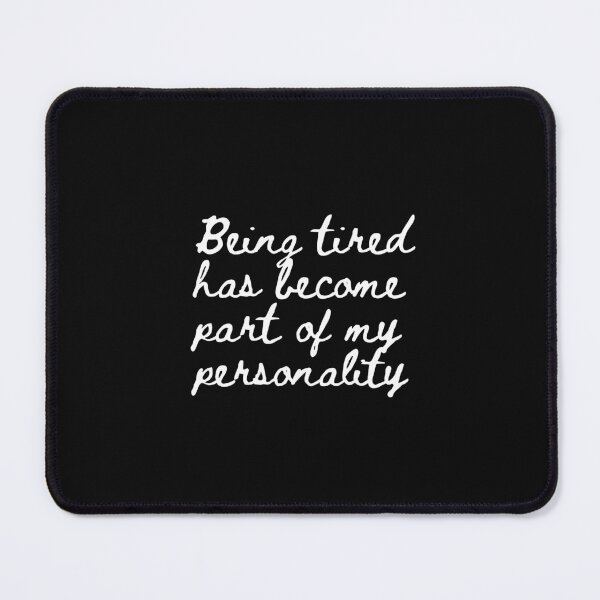 Item preview, Being tired has become part of my personality, Introvert, Exhaust designed and sold by cyhdesign.