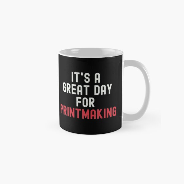 Item preview, It's a Great Day for Printmaking designed and sold by kindxinn.