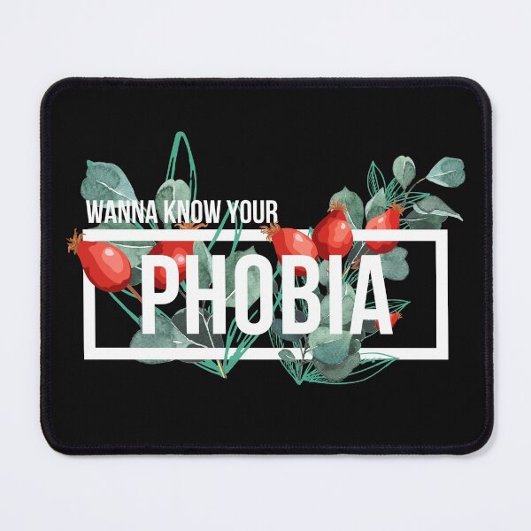 Item preview, I Wanna Know Your Phobia designed and sold by QlickDesign.