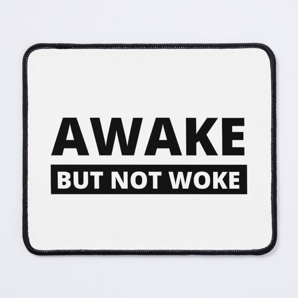 Item preview, AWAKE BUT NOT WOKE designed and sold by Anxatzi.