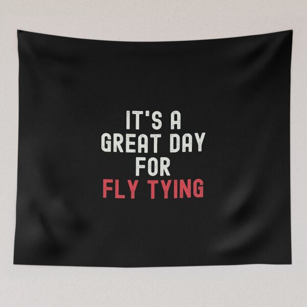 Item preview, It's a Great Day for Fly Tying designed and sold by kindxinn.