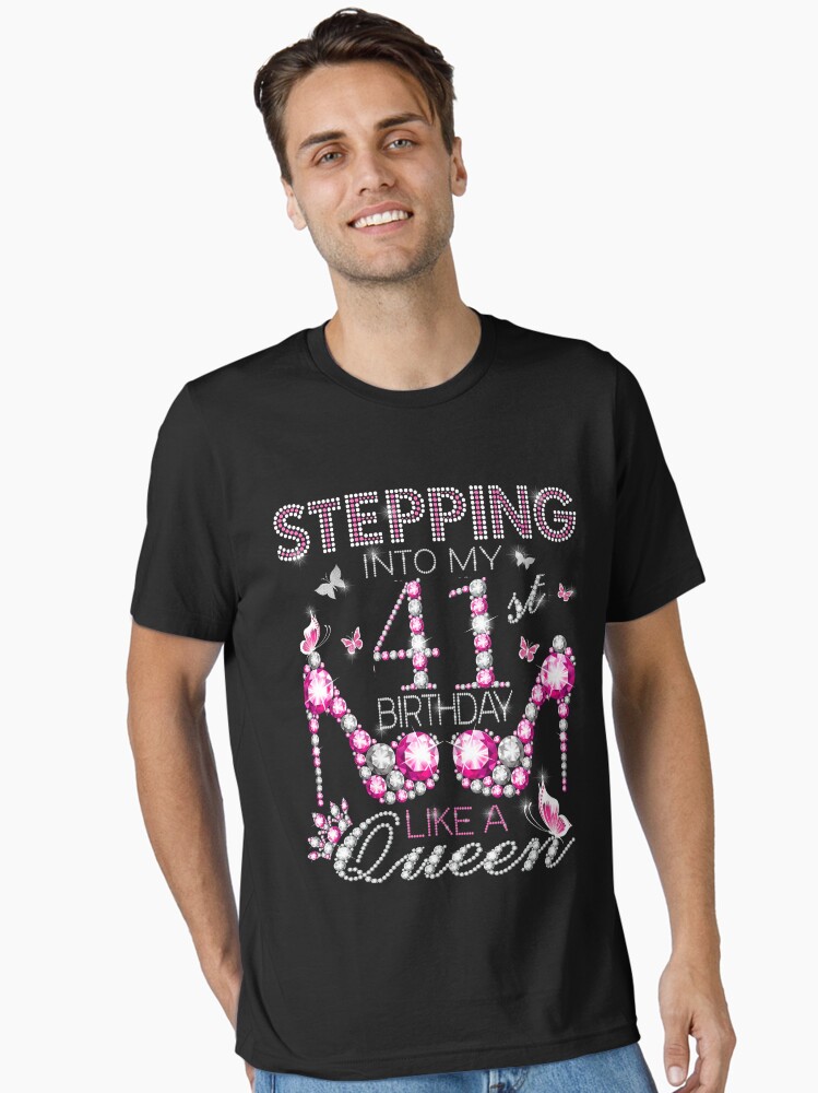 Stepping Into My 41st Birthday Like A queen 41st birthday Gift Birthday  boss Stepping Into My Birthday gift Like A Boss Essential T-Shirt