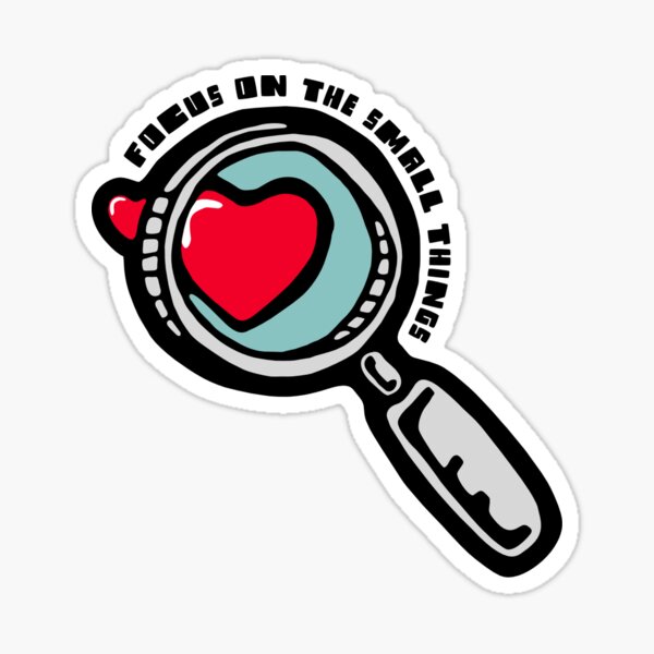 Focus on the small things Sticker