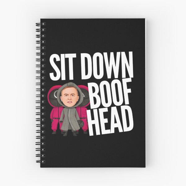 Item preview, Sit Down Boofhead! Funny | Political quote Australian politics design! designed and sold by HROC.